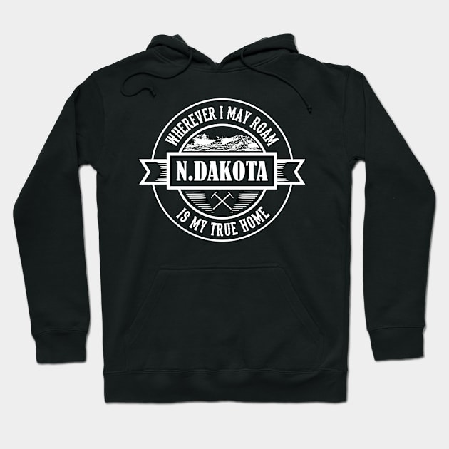 NORTH DAKOTA IS MY TRUE HOME Hoodie by Art_Zone